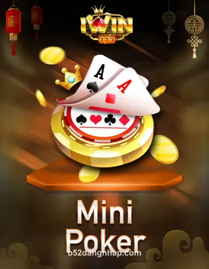 IWIN Mini Poker tại b52dangnhap